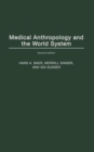 Medical Anthropology and the World System - Book