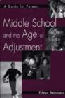 Middle School and the Age of Adjustment : A Guide for Parents - Book