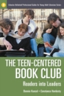 The Teen-Centered Book Club : Readers into Leaders - eBook
