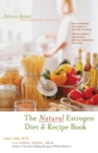 The Natural Estrogen Diet and Recipe Book : 2nd Edition - Book
