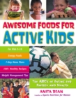 Awesome Foods for Active Kids : The ABCs of Eating for Energy and Health - eBook