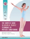 The Complete Guide to Joseph H. Pilates' Techniques of Physical Conditioning : With Special Help for Back Pain and Sports Training - eBook