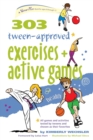 303 Tween-Approved Exercises and Active Games - Book