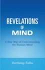 Revelations of Mind: A New Way of Understanding the Human Mind - eBook