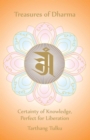 Treasures of Dharma: Certainty of Knowledge, Perfect for Liberation - eBook
