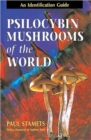 Psilocybin Mushrooms of the World : An Identification Guide - Book