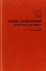 Moral Development : Current Theory and Research - Book