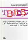 The Crosslinguistic Study of Language Acquisition : Volume 1: the Data - Book