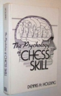 The Psychology of Chess Skill - Book