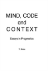 Mind, Code and Context : Essays in Pragmatics - Book