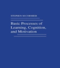 Basic Processes of Learning, Cognition, and Motivation - Book
