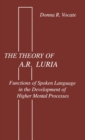 The theory of A.r. Luria : Functions of Spoken Language in the Development of Higher Mental Processes - Book