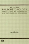 Human Paleopsychology : Applications To Aggression and Patholoqical Processes - Book