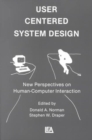 User Centered System Design : New Perspectives on Human-computer Interaction - Book