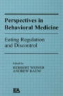 Perspectives in Behavioral Medicine : Eating Regulation and Discontrol - Book