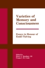Varieties of Memory and Consciousness : Essays in Honour of Endel Tulving - Book