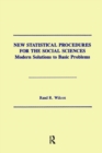 New Statistical Procedures for the Social Sciences : Modern Solutions To Basic Problems - Book