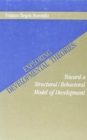 Exploring Developmental Theories : Toward A Structural/Behavioral Model of Development - Book