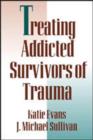 Treating Addicted Survivors of Trauma - Book