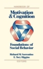 The Handbook of Motivation and Cognition : Foundations of Social Behavior v. 1 - Book