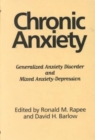 Chronic Anxiety : Generalized Anxiety Disorder and Mixed Anxiety-depression - Book