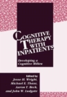 Cognitive Therapy with Inpatients : Developing a Cognitive Milieu - Book