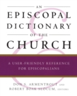 An Episcopal Dictionary of the Church : A User-Friendly Reference for Episcopalians - Book