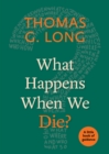What Happens When We Die? : A Little Book of Guidance - Book