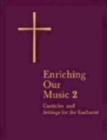 Enriching Our Music 2 : More Canticles and Settings for the Eucharist - Book