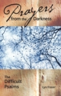 Prayers from the Darkness : The Difficult Psalms - Book