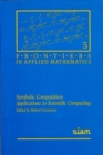 Symbolic Computation : Applications to Scientific Computing - Book