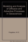 Modeling and Analysis of Diffusive and Advective Processes in Geoscience - Book