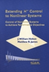 Extending H.(Infinity) Control to Nonlinear Systems : Control of Nonlinear Systems to Achieve Performance Objectives - Book