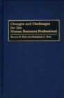 Changes and Challenges for the Human Resource Professional - Book