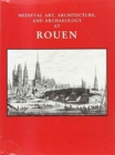 Medieval Art, Architecture and Archaeology at Rouen - Book