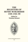 The Registers of Henry Burghersh 1320-1342 : I. Institutions to Benefices in the Archdeaconries of Lincoln, Stow and Leicester - Book
