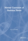 Marine Corrosion of Stainless Steels : Testing, Selection, Experience, Protection and Monitoring - Book