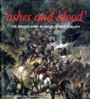 'Ashes and Blood' : The British Army in South Africa 1795-1914 - Book