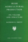 Irish Agricultural Production : Its Volume and Structure - Book