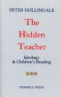 The Hidden Teacher : Ideology and Children's Reading - Book