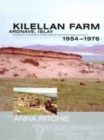 Kilellan Farm, Ardnave, Islay : Excavations of a Prehistoric to Early Medieval Site by Colin Burgess and Others,1954-76 - Book
