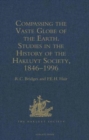 Compassing the Vaste Globe of the Earth : Studies in the History of the Hakluyt Society 1846-1996 - Book