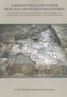 A Roman Villa and Other Iron Age and Roman Discoveries : At Bredon's Norton. Fiddington and Pamington along the Gloucester Security of Supply Pipeline - Book