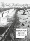 Brighton Behind the Front - eBook