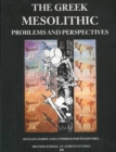 The Greek Mesolithic: Problems and Perspectives - Book
