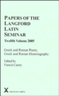 Papers of the Langford Latin Seminar 12 : Greek and Roman Poetry, Greek and Roman Historiography - Book