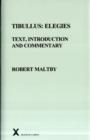 Tibullus : Elegies. Text, Introduction and Commentary by Robert Maltby - Book