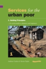 Services for the Urban Poor: Section 1. Guiding Principles for Policymakers, Planners and Engineers - Book