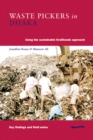 Waste Pickers in Dhaka : Using the sustainable livelihoods approach - Book