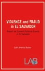 Violence and Fraud in El Salvador : Report on Current Political Events in El Salvador - Book